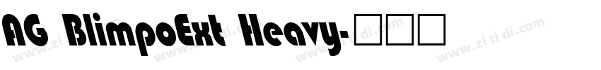 AG BlimpoExt Heavy字体转换